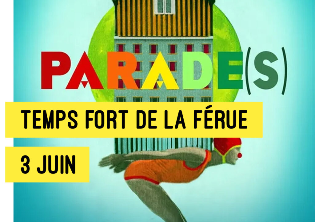 Temps fort de la FéRue à Parade(s)