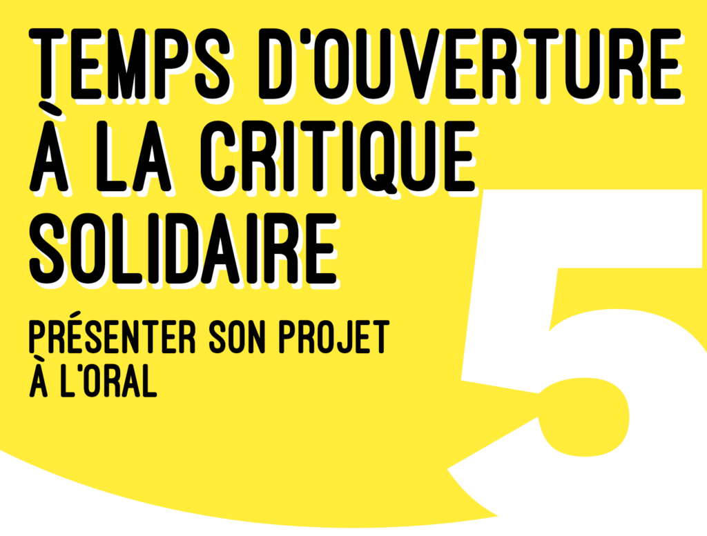 Temps d’Ouverture à la Critique Solidaire : Présenter son projet à l’oral