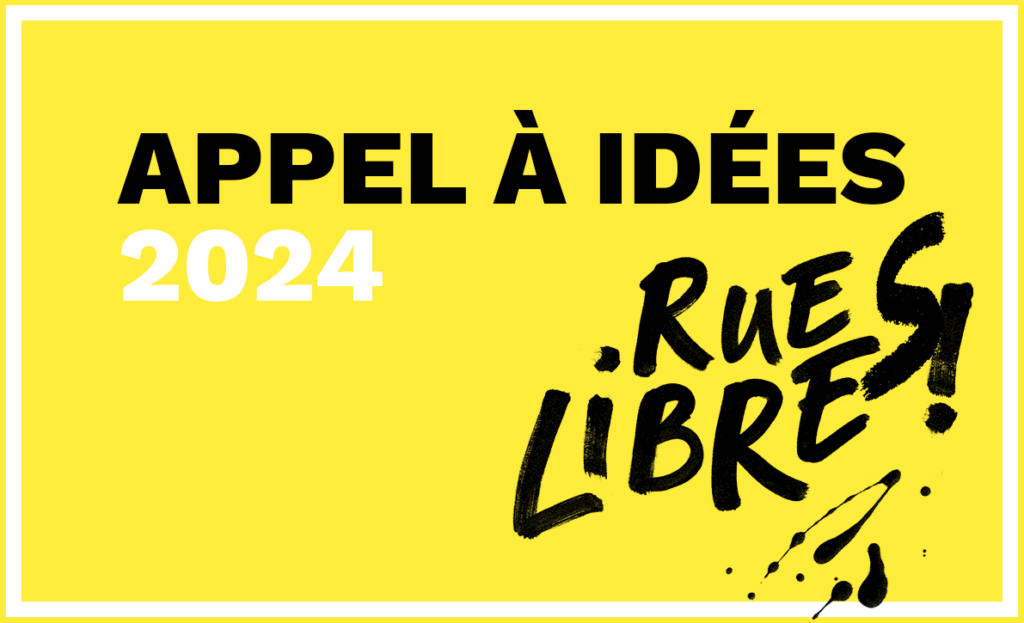 Appel à idées : Rues Libres ! 2024