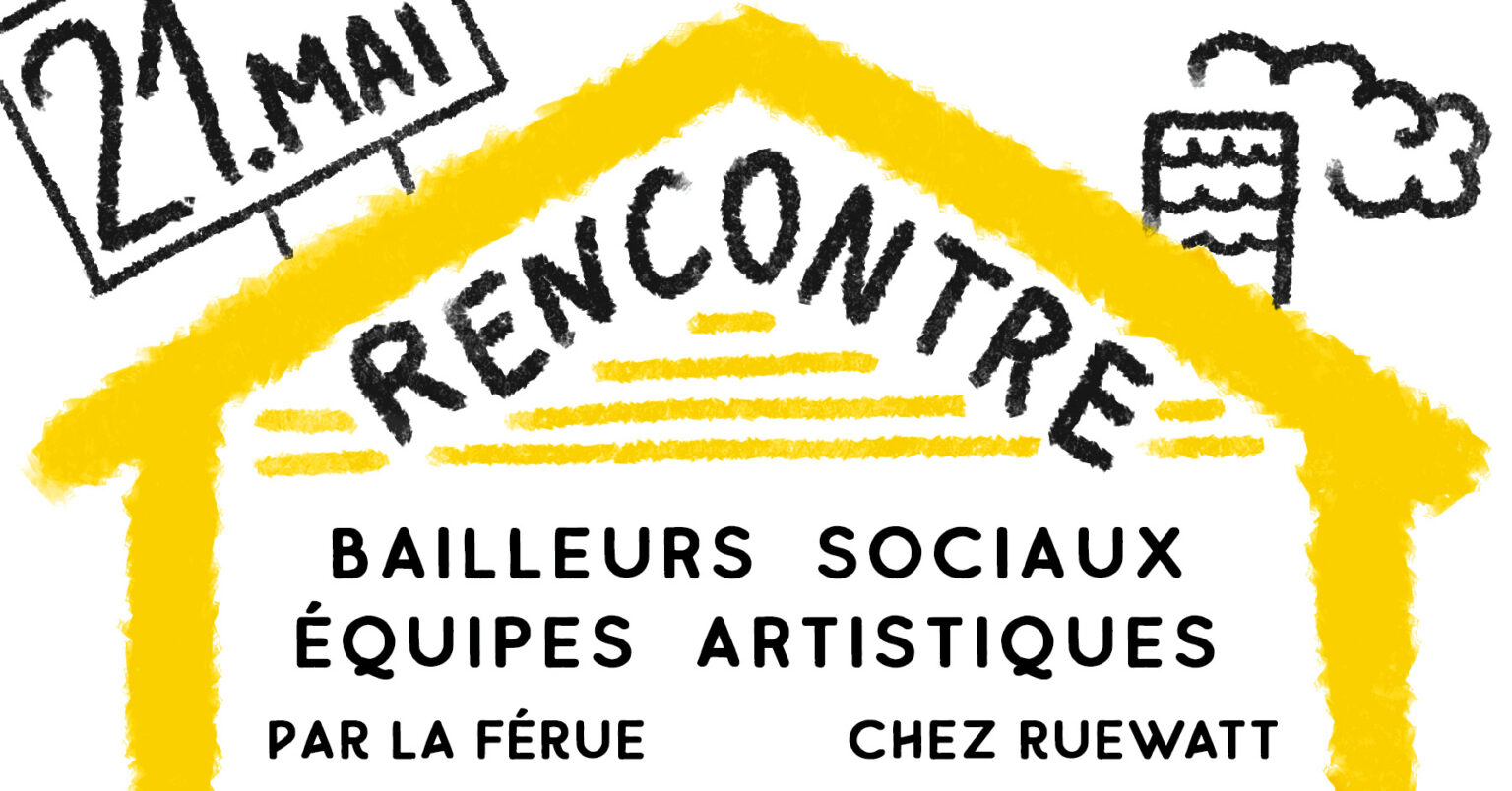 Rencontre : Bailleurs sociaux x Équipes artistiques