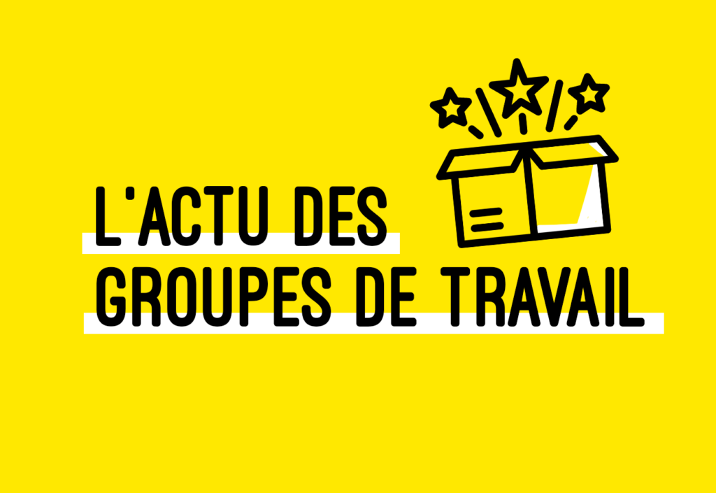 L’actualité des groupes de travail